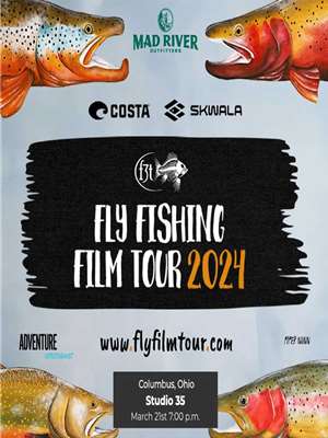 F3T | Fly Fishing Film Tour | Columbus, Ohio | Mad River Outfitters Special Programs