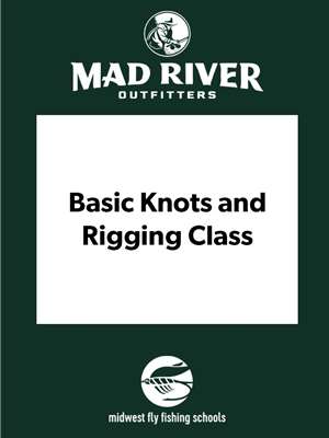 Basic Fly Fishing Knots and Rigging Class at Mad River Outfitters Basic Knots and Rigging