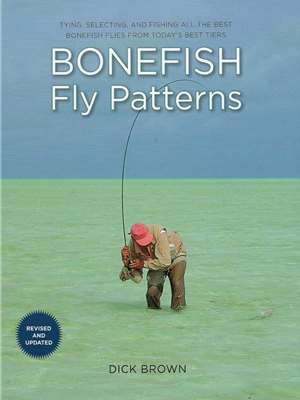 Bonefish Fly Patterns by Dick Brown Angler's Book Supply