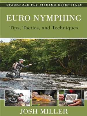 Euro Nymphing by Josh Miller New Fly Fishing Books and DVD's