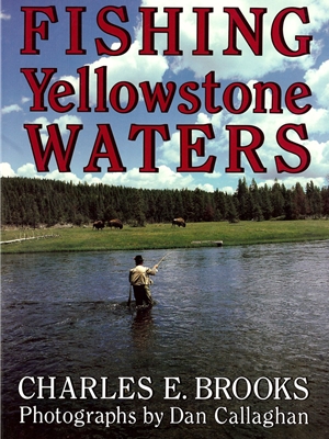 Fishing Yellowstone Waters by Charles Brooks Angler's Book Supply