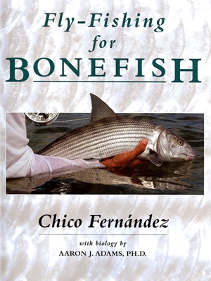 Fly Fishing for Bonefish by Chico Fernandez Angler's Book Supply