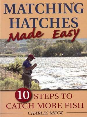 Matching Hatches Made Easy by Charles Meck Angler's Book Supply