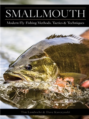 Smallmouth- Modern Fly Fishing Methods, Tactics and Techniques- by Dave Karczynski and Tim Landwehr- Paperback- 228 pages New Fly Fishing Books and DVD's