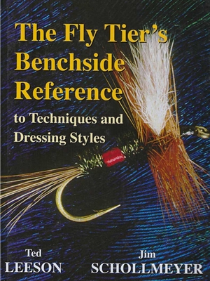 "The Fly Tier's Benchside Reference to Techniques and Dressing Styles"- by Ted Leeson and Jim Schollmeyer Gifts for Fly Tying at Mad River Outfitters