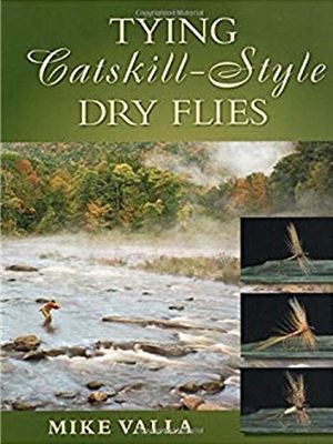 Tying Catskill Style Dry Flies New Fly Fishing Books and DVD's