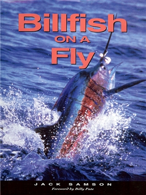 Billfish on a Fly by Jack Samson Angler's Book Supply