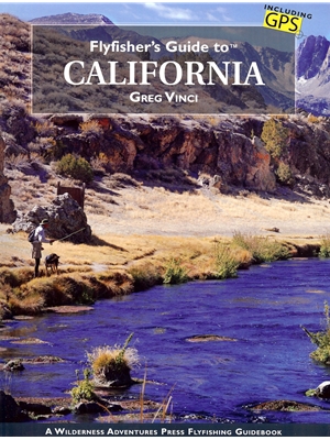 Flyfisher's Guide to California by Greg Vinci Destinations  and  Regional Guides