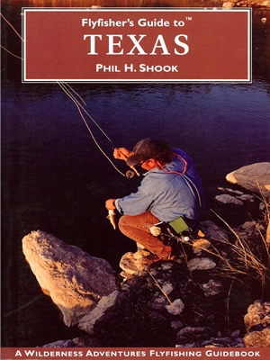 Fly Fisher's Guide to Texas Destinations  and  Regional Guides