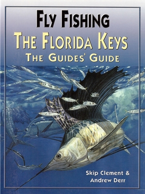 Fly Fishing the Florida Keys- The Guides' Guide Saltwater