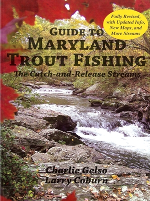 Guide to Maryland Trout Fishing by Charlie Gelso and Larry Coburn Destinations  and  Regional Guides