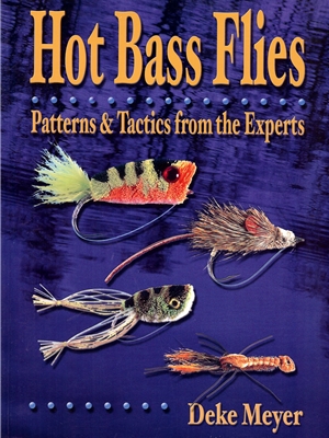 Hot Bass Flies by Deke Meyer Angler's Book Supply