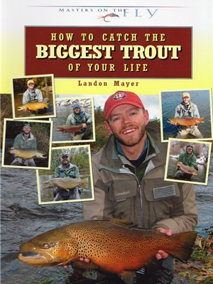 how to catch the biggest trout of your life New Fly Fishing Books and DVD's