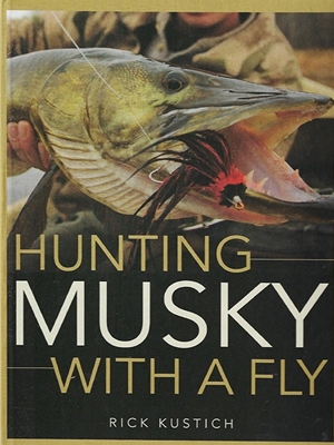 Hunting Musky with a Fly by Rick Kustich New Fly Fishing Books and DVD's