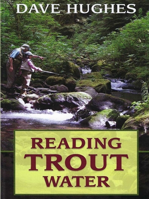 Reading Trout Water by Dave Hughes Angler's Book Supply
