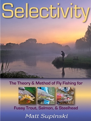 selectivity by matt supinski New Fly Fishing Books and DVD's