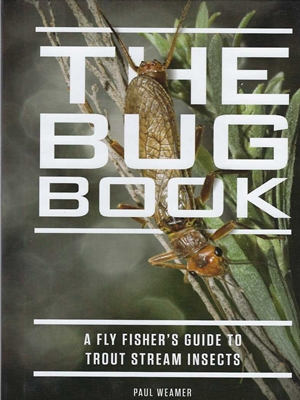 "The Bug Book"- a Fly Fisher's Guide to Trout Stream Insects by Paul Weamer entomology accessories