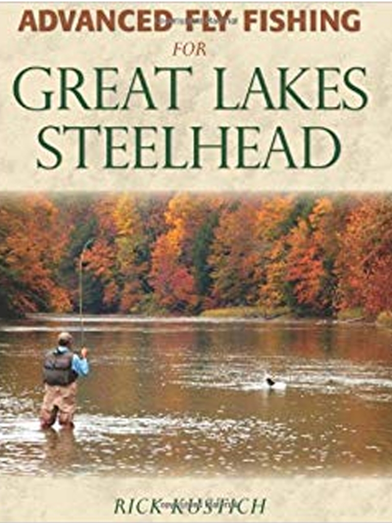 Advanced Fly Fishing for Great Lakes Steelhead [Book]