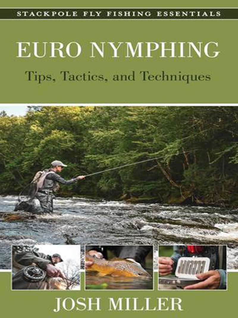 Euro Nymphing: Tips, Tactics, and Techniques [Book]