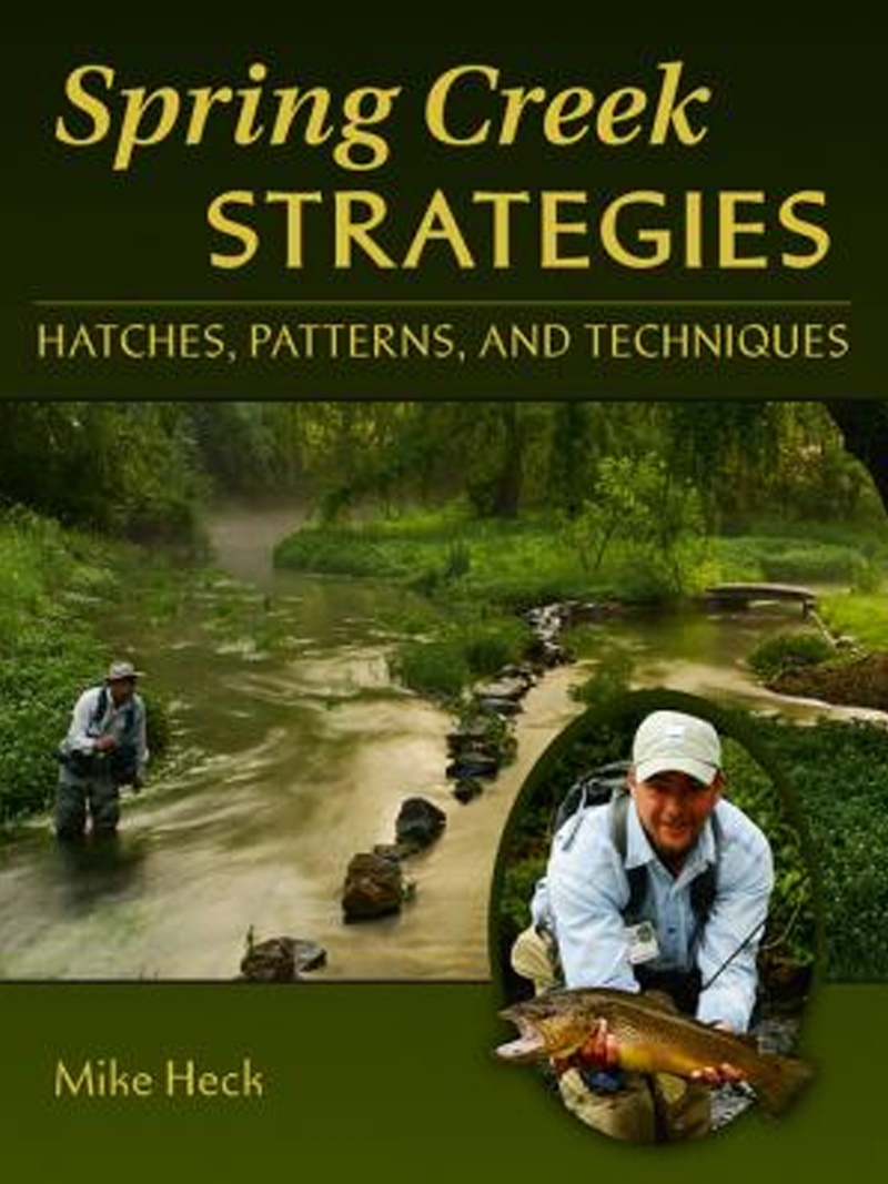 Spring Creek Strategies by Mike Heck