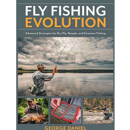 Fly Fishing Evolution by George Daniel